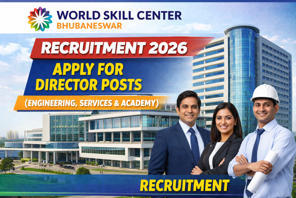 World Skill Center Bhubaneswar Recruitment 2026 Apply for Director Posts (Engineering, Services & Academy)